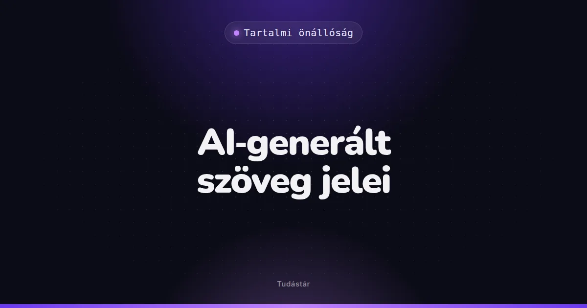 AI-generált szöveg jelei - Tartalmi önállóság (szakszó) a tudástárban