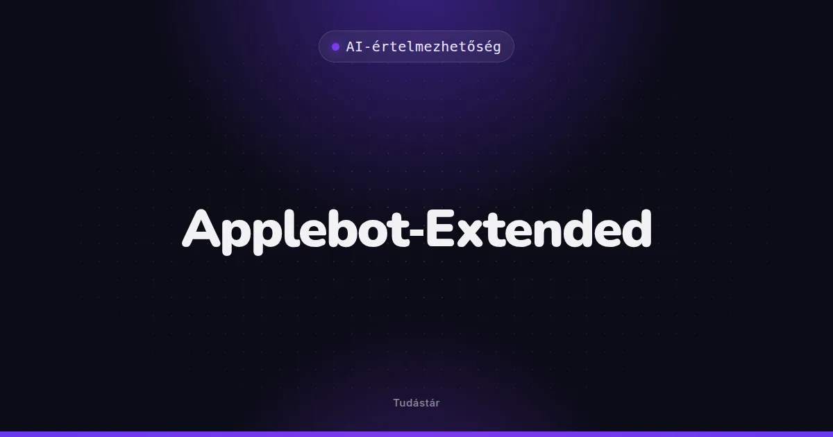 Applebot-Extended - AI-értelmezhetőség (szakszó) a tudástárban