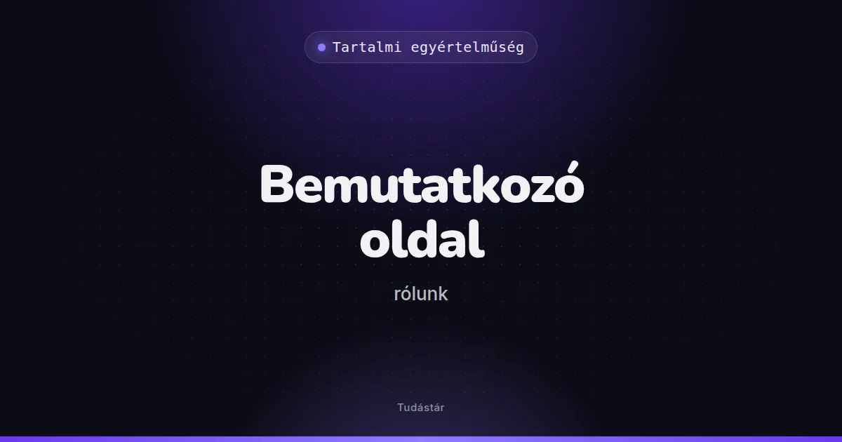 Bemutatkozó oldal (rólunk) - Tartalmi egyértelműség (szakszó) a tudástárban