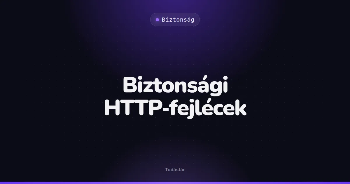 Biztonsági HTTP-fejlécek - Biztonság (szakszó) a tudástárban