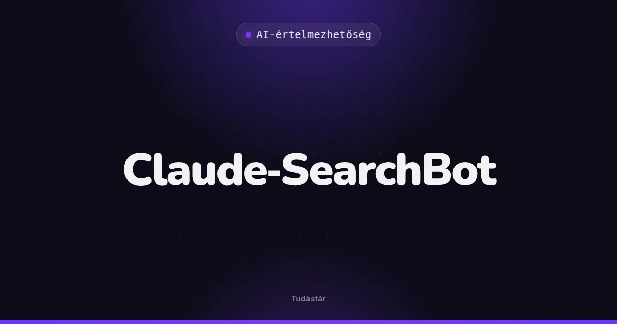 Claude-SearchBot - AI-értelmezhetőség (szakszó) a tudástárban