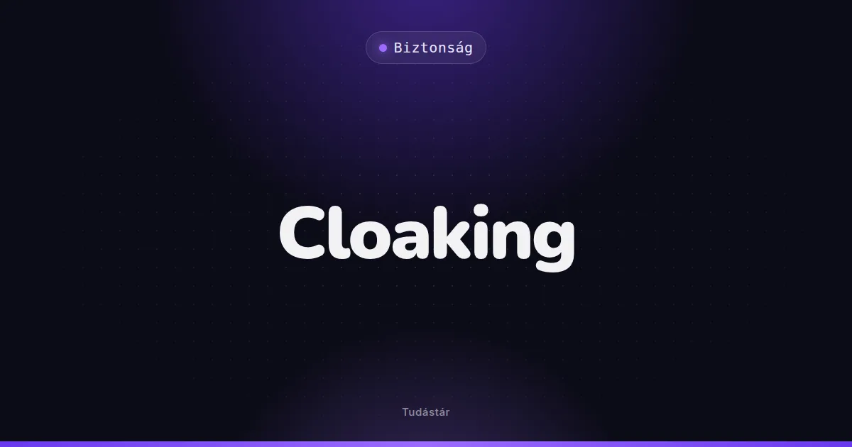 Cloaking - Biztonság (szakszó) a tudástárban
