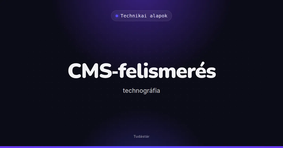 CMS-felismerés (technográfia) - Technikai alapok (szakszó) a tudástárban