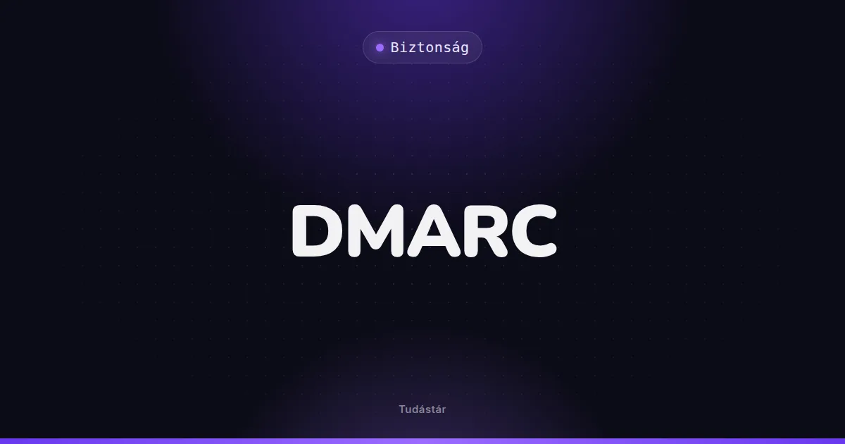 DMARC - Biztonság (szakszó) a tudástárban
