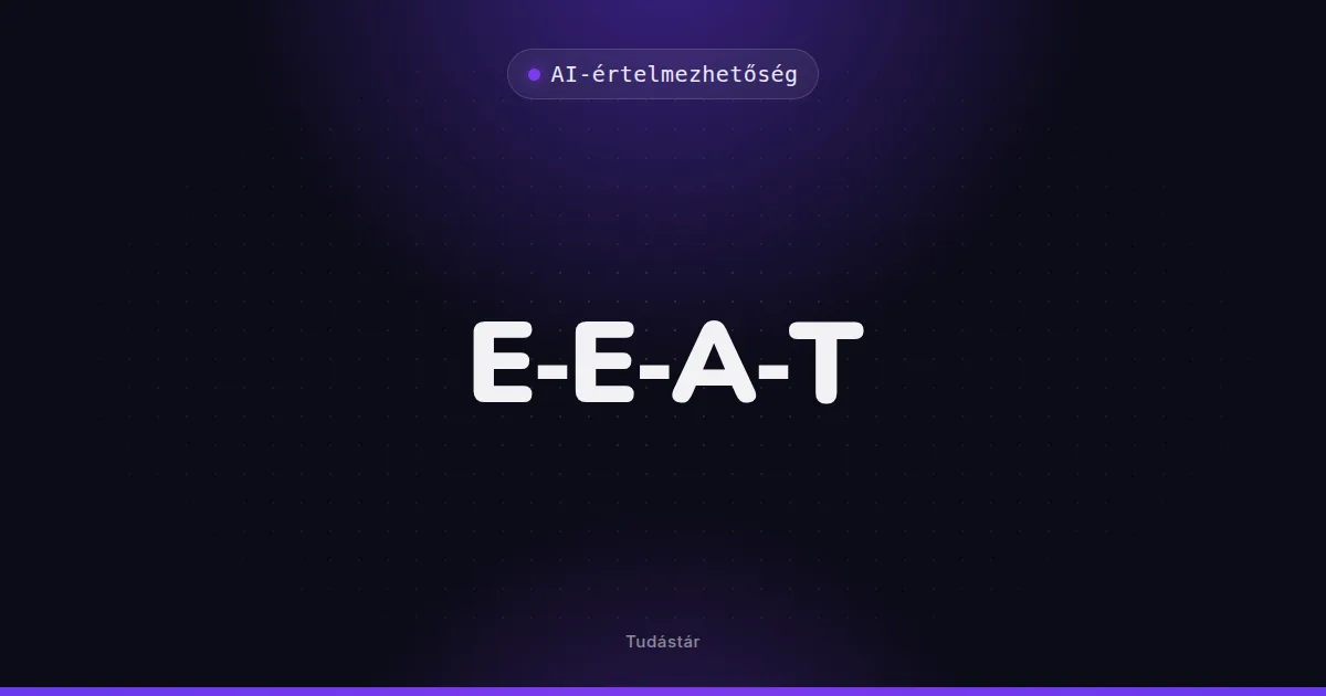 E-E-A-T - AI-értelmezhetőség (szakszó) a tudástárban
