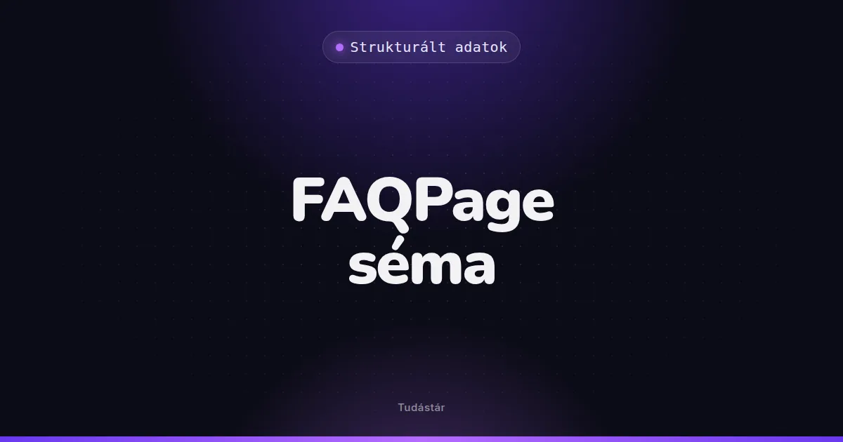 FAQPage séma - Strukturált adatok (szakszó) a tudástárban