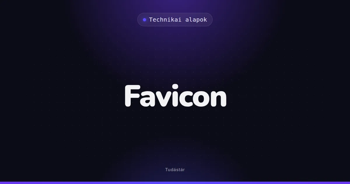 Favicon - Technikai alapok (szakszó) a tudástárban