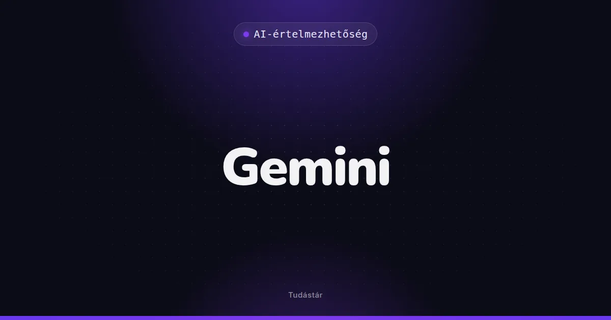 Gemini - AI-értelmezhetőség (szakszó) a tudástárban