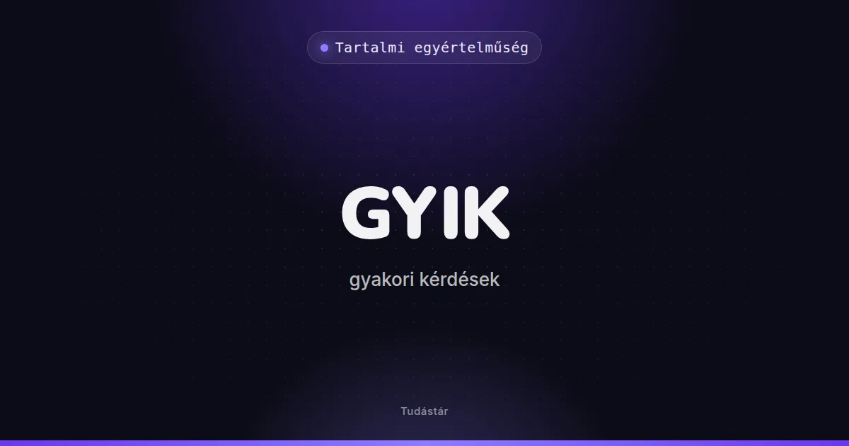 GYIK (gyakori kérdések) - Tartalmi egyértelműség (szakszó) a tudástárban