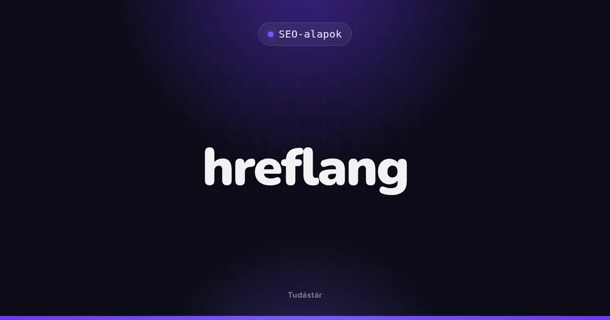 hreflang - SEO-alapok (szakszó) a tudástárban