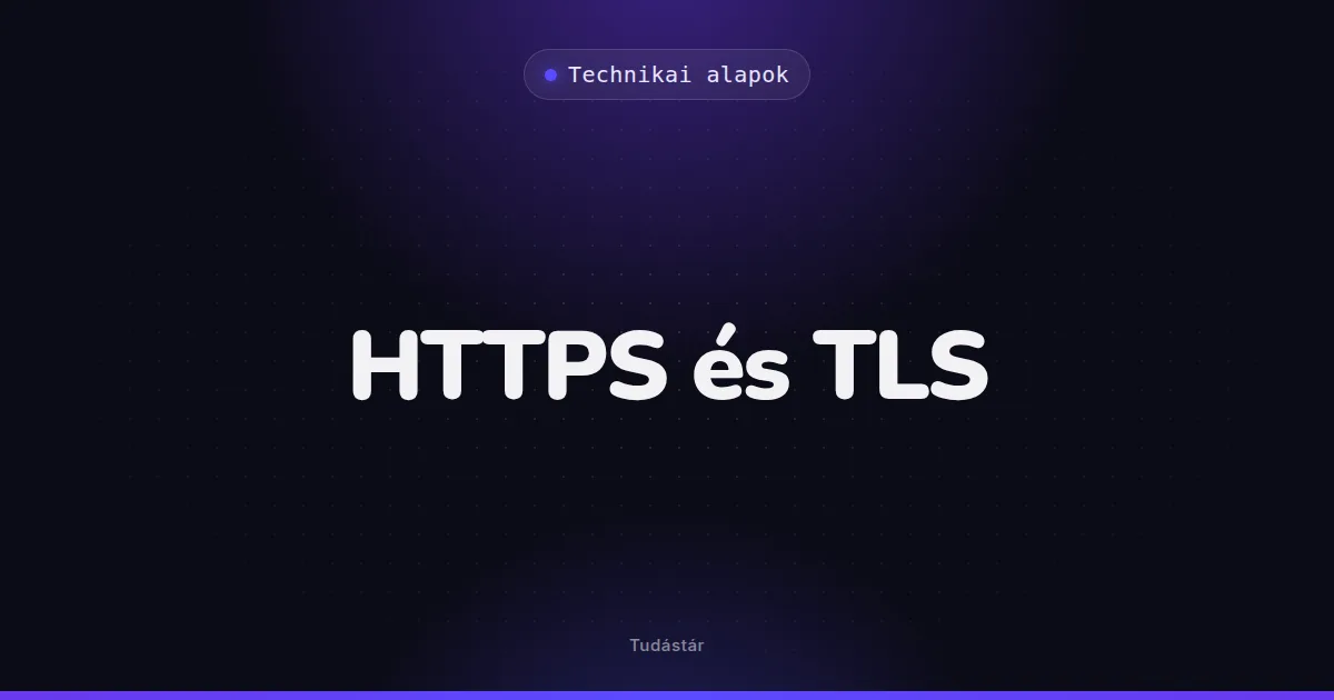 HTTPS és TLS - Technikai alapok (szakszó) a tudástárban