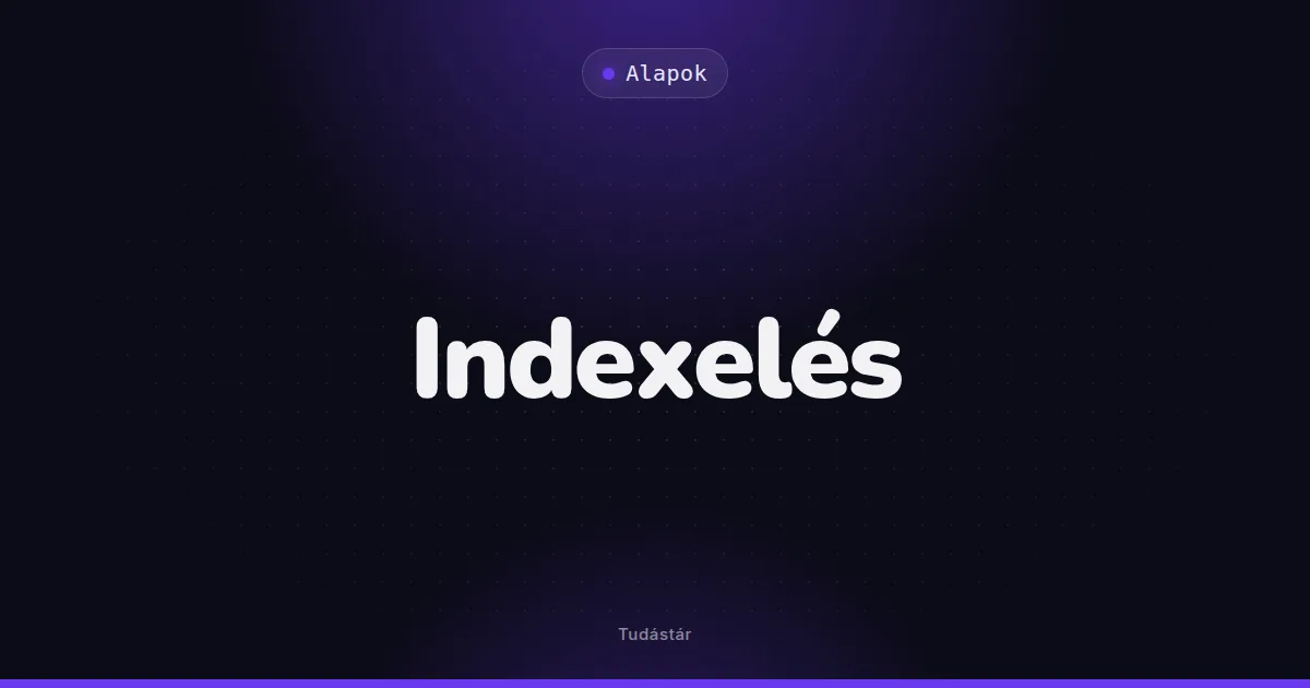 Indexelés - Alapok (szakszó) a tudástárban