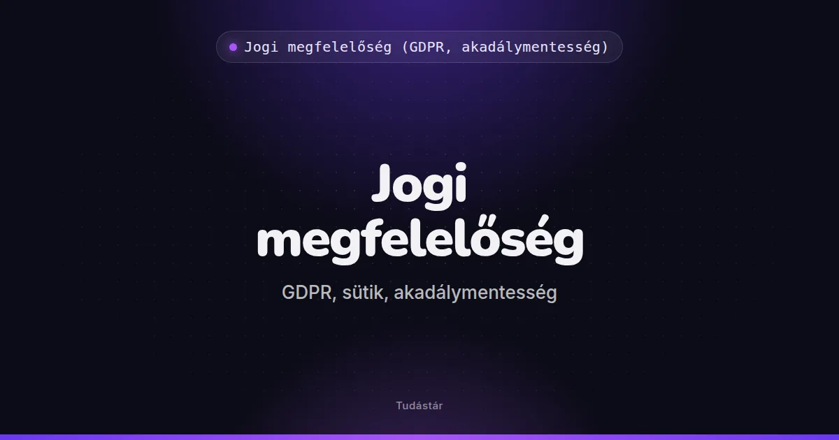 Jogi megfelelőség: GDPR, sütik, akadálymentesség - Jogi megfelelőség (GDPR, akadálymentesség) (útmutató) a tudástárban