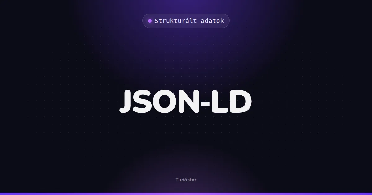JSON-LD - Strukturált adatok (szakszó) a tudástárban