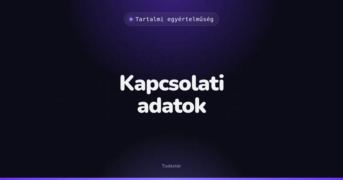 Kapcsolati adatok - Tartalmi egyértelműség (szakszó) a tudástárban