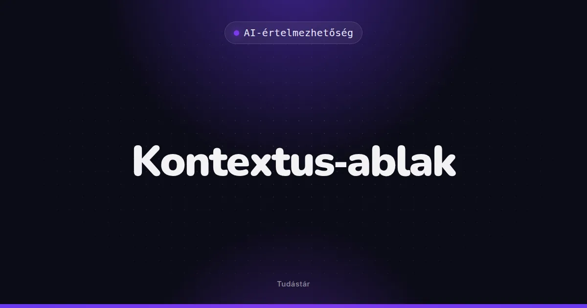 Kontextus-ablak - AI-értelmezhetőség (szakszó) a tudástárban