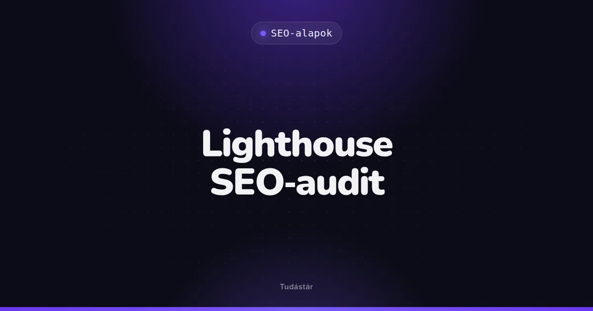 Lighthouse SEO-audit - SEO-alapok (szakszó) a tudástárban