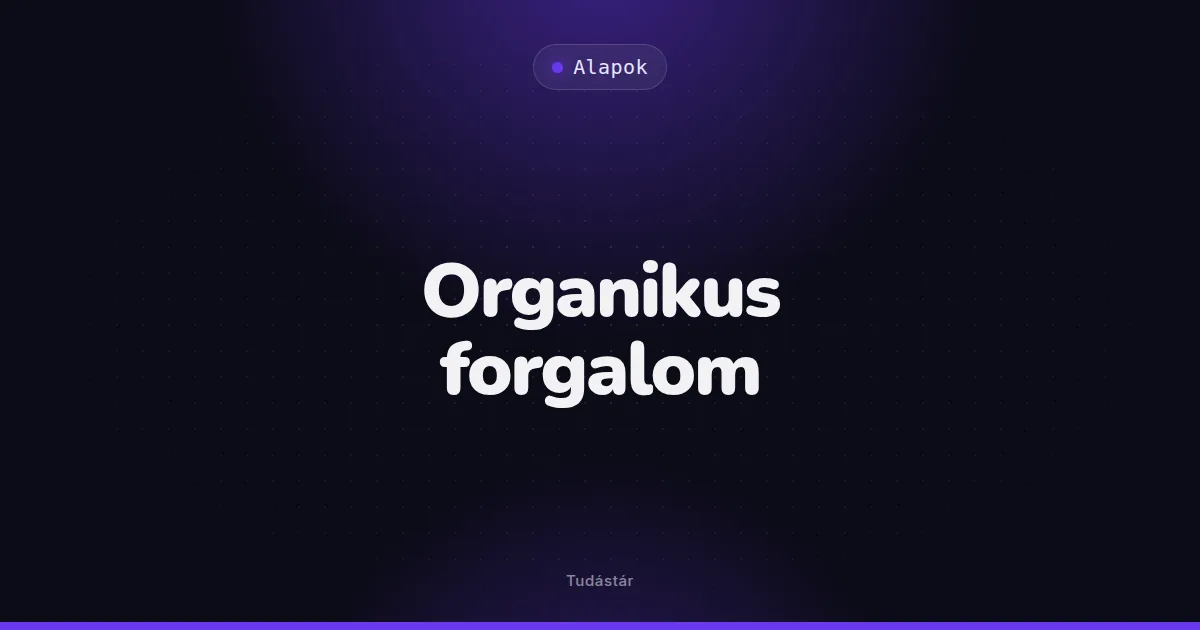 Organikus forgalom - Alapok (szakszó) a tudástárban