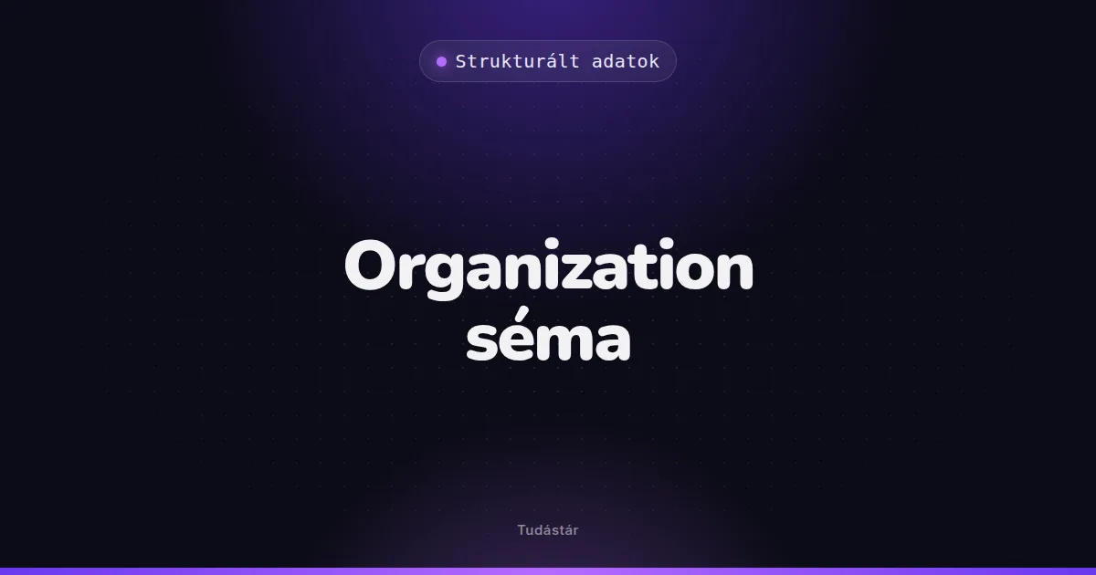 Organization séma - Strukturált adatok (szakszó) a tudástárban