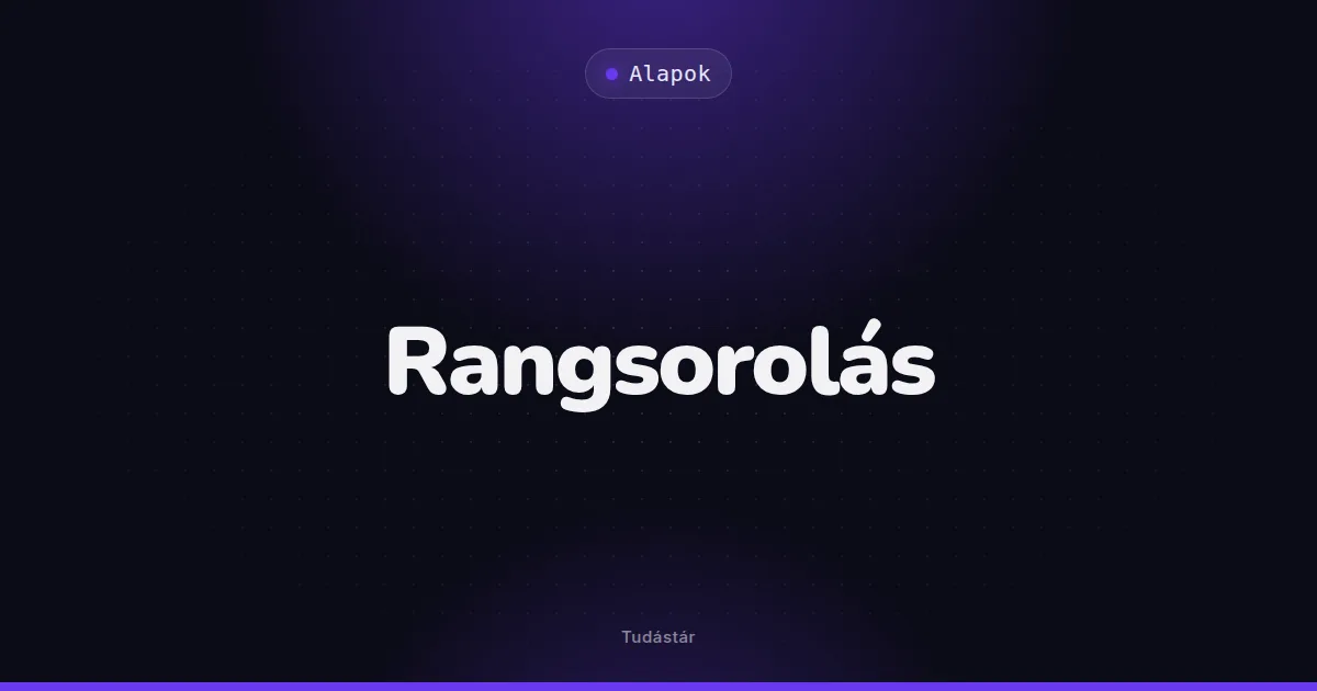 Rangsorolás - Alapok (szakszó) a tudástárban