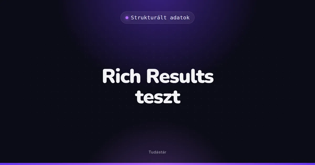 Rich Results teszt - Strukturált adatok (szakszó) a tudástárban