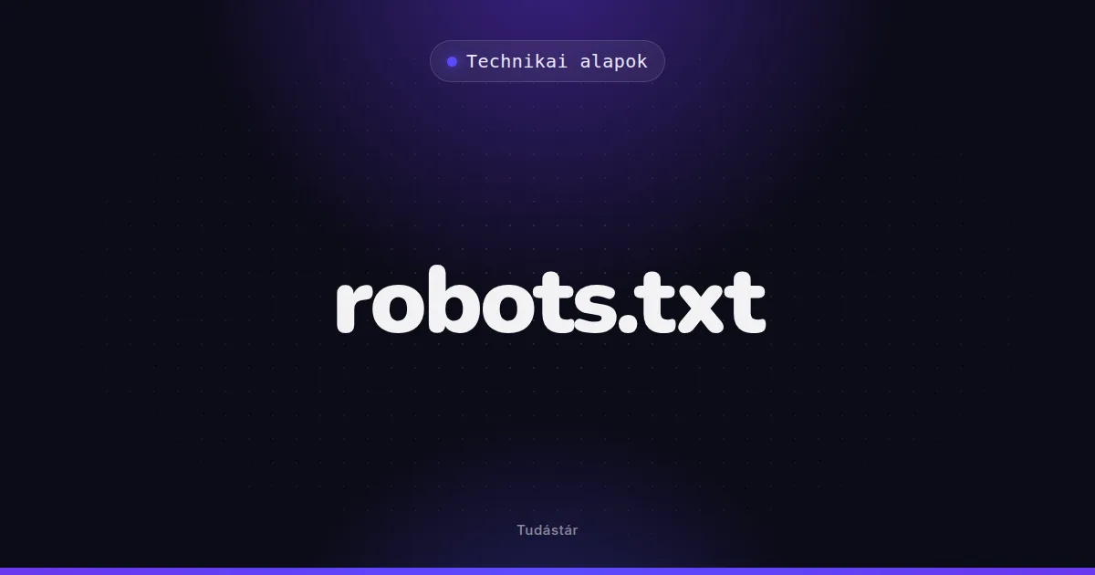 robots.txt - Technikai alapok (szakszó) a tudástárban
