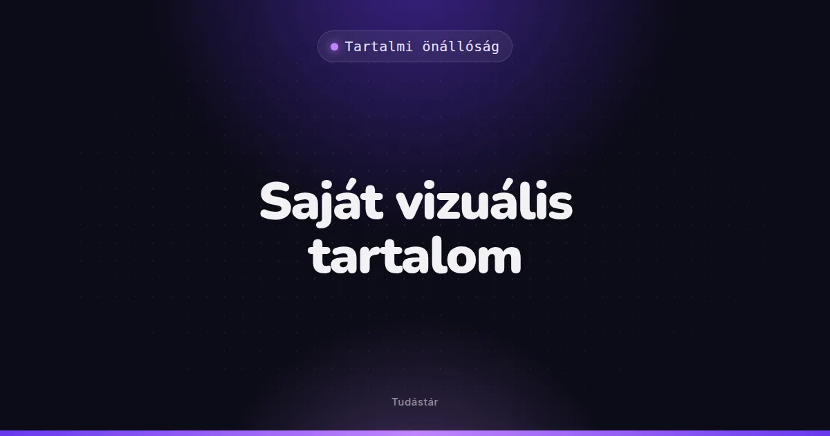 Saját vizuális tartalom - Tartalmi önállóság (szakszó) a tudástárban