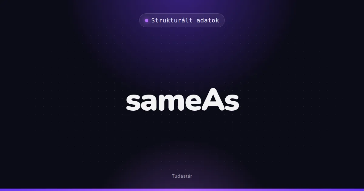 sameAs - Strukturált adatok (szakszó) a tudástárban