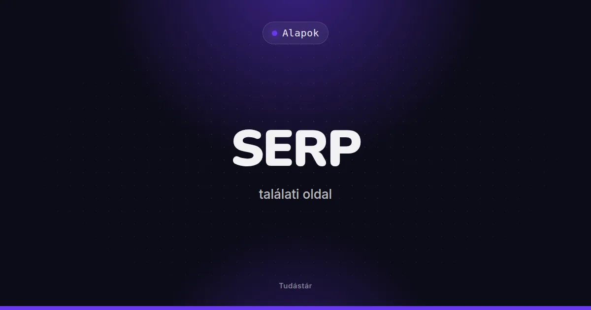 SERP (találati oldal) - Alapok (szakszó) a tudástárban