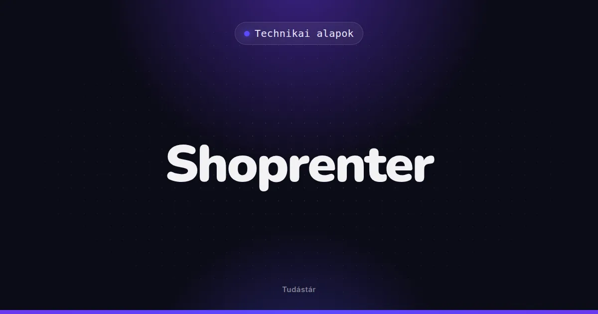 Shoprenter - Technikai alapok (szakszó) a tudástárban