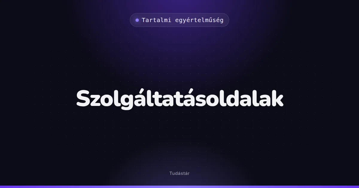 Szolgáltatásoldalak - Tartalmi egyértelműség (szakszó) a tudástárban