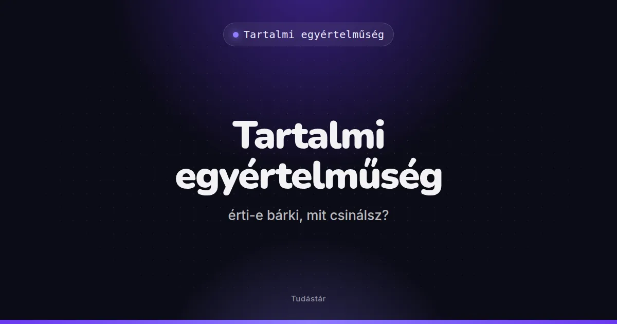 Tartalmi egyértelműség: érti-e bárki, mit csinálsz? - Tartalmi egyértelműség (útmutató) a tudástárban