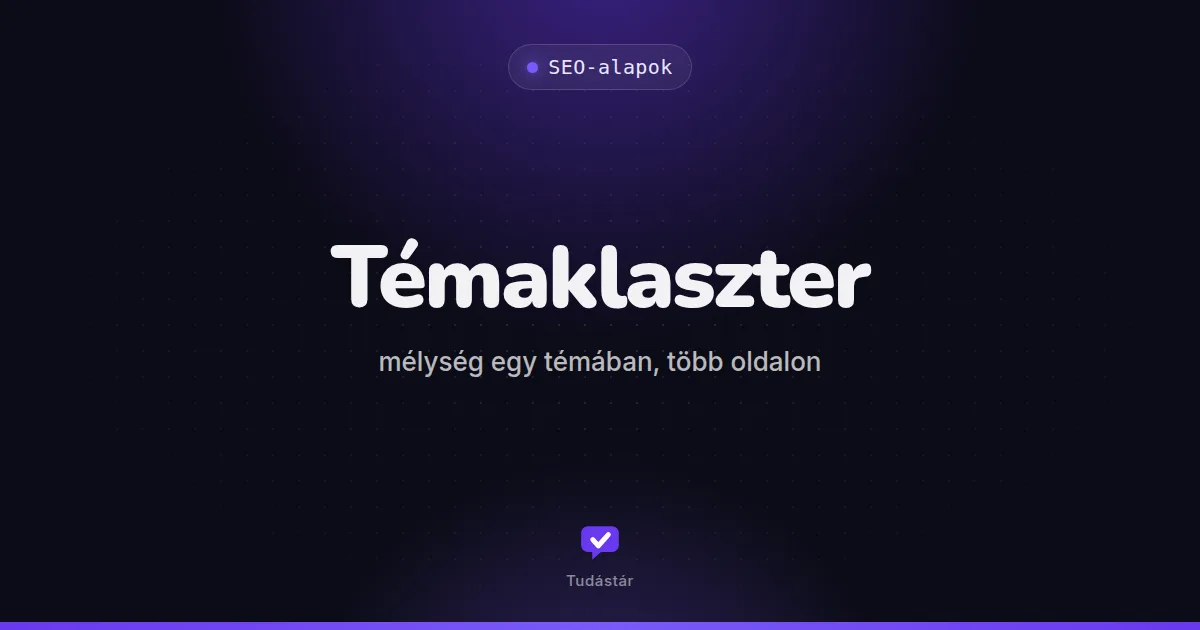 Témaklaszter: mélység egy témában, több oldalon - SEO-alapok (útmutató) a tudástárban