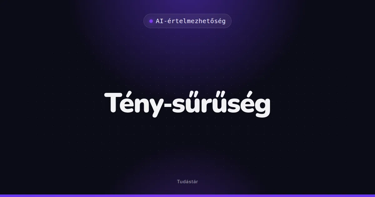 Tény-sűrűség - AI-értelmezhetőség (szakszó) a tudástárban