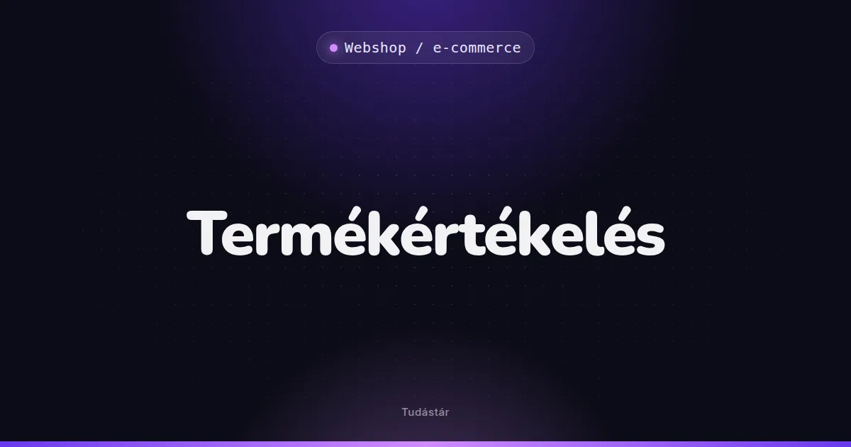 Termékértékelés - Webshop / e-commerce (szakszó) a tudástárban