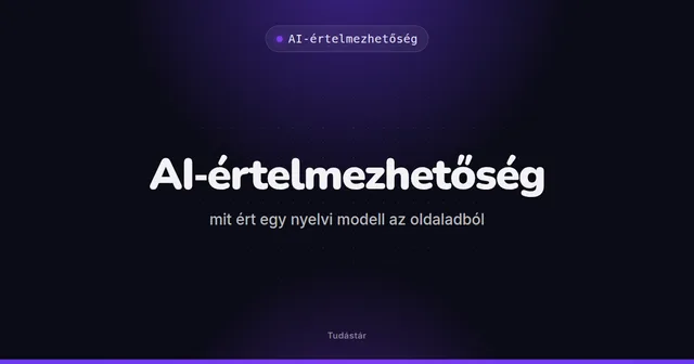 AI-értelmezhetőség: mit ért egy nyelvi modell az oldaladból - AI-értelmezhetőség (útmutató) a tudástárban
