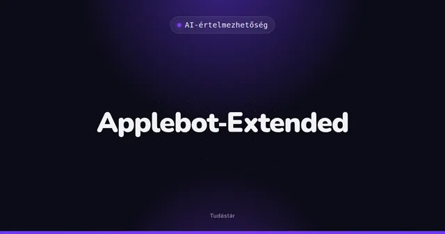 Applebot-Extended - AI-értelmezhetőség (szakszó) a tudástárban