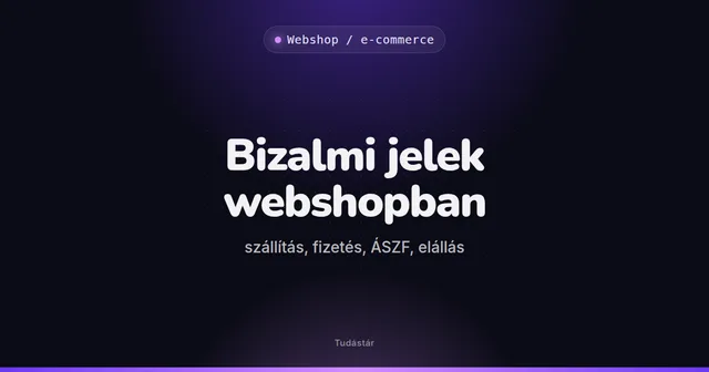 Bizalmi jelek webshopban (szállítás, fizetés, ÁSZF, elállás) - Webshop / e-commerce (szakszó) a tudástárban
