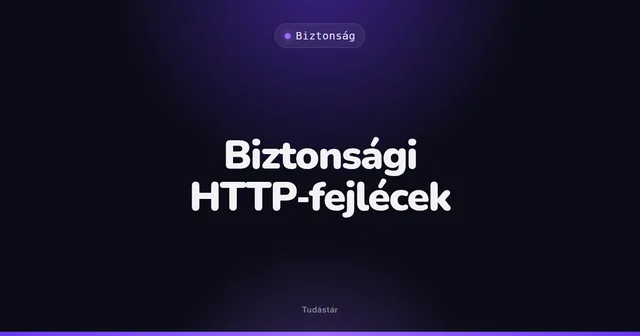 Biztonsági HTTP-fejlécek - Biztonság (szakszó) a tudástárban