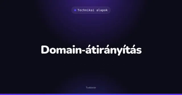 Domain-átirányítás - Technikai alapok (szakszó) a tudástárban