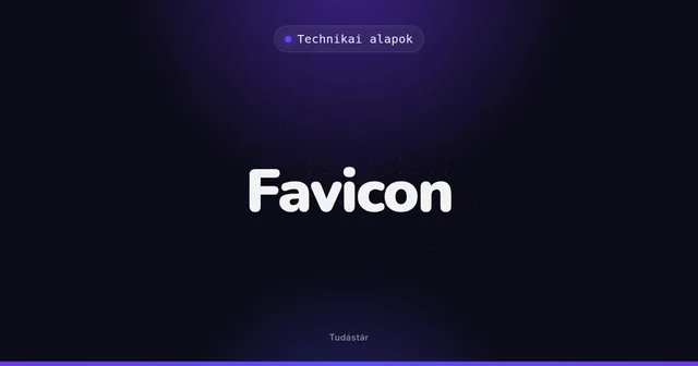 Favicon - Technikai alapok (szakszó) a tudástárban