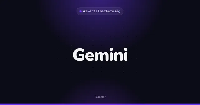 Gemini - AI-értelmezhetőség (szakszó) a tudástárban