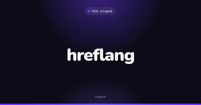 hreflang - SEO-alapok (szakszó) a tudástárban