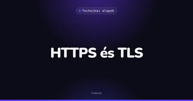 HTTPS és TLS - Technikai alapok (szakszó) a tudástárban