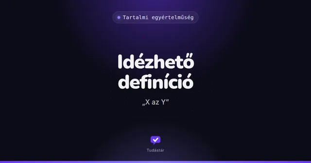 Idézhető definíció („X az Y”) - Tartalmi egyértelműség (szakszó) a tudástárban