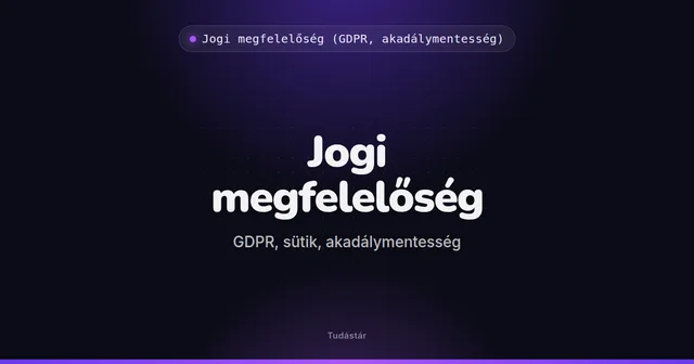 Jogi megfelelőség: GDPR, sütik, akadálymentesség - Jogi megfelelőség (GDPR, akadálymentesség) (útmutató) a tudástárban