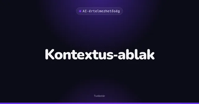 Kontextus-ablak - AI-értelmezhetőség (szakszó) a tudástárban