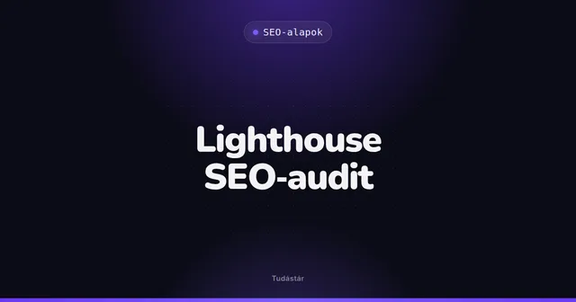 Lighthouse SEO-audit - SEO-alapok (szakszó) a tudástárban