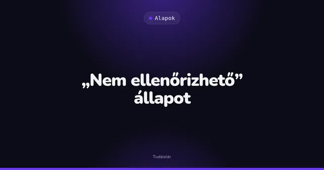 „Nem ellenőrizhető” állapot - Alapok (szakszó) a tudástárban