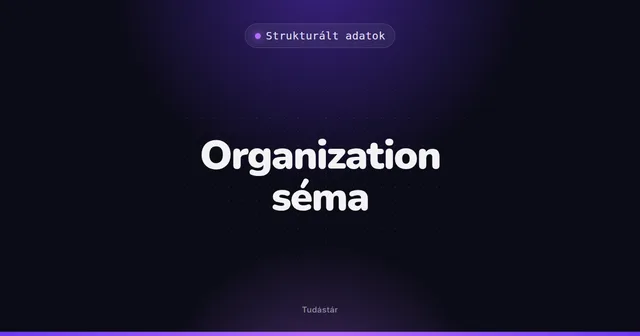 Organization séma - Strukturált adatok (szakszó) a tudástárban